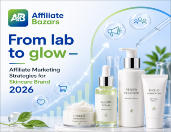 From lab to glow – Affiliate Marketing Strategies for Skincare Brand 2026